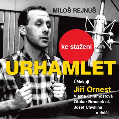 Audiokniha Urhamlet - Jaroslav Raušer, Vlastimil Hašek, Otakar Brousek, Karel Houska, Karel Hlušička, Vladimír Hlavatý, Jiří Hurta, Oldřich Musil, Josef Chvalina, Karel Vlček, Bořivoj Navrátil, Dana Syslová, Vlasta Chramostová, Ilja Prachař, František Krahulík, Miloš Hlavica, Jiří Ornest, Miloš Rejnuš