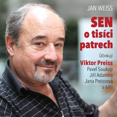 Audiokniha Sen o tisíci patrech - Pavel Soukup, Zdeněk Kutil, Jiří Adamíra, Zdeněk Martínek, Jiří Šrámek, Růžena Merunková, Viktor Preiss, Ludmila Roubíková, Jiří Holý, Josef Langmiler, Jana Preissová, Milan Mach, Antonín Hardt, Pavel Rímský, Jan Weiss