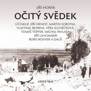 Audiokniha Očitý svědek - Michal Pavlata, Jan Kukla, Walbert Schmirler, Jaroslav Konšal, Ivan Gübel, Jindřich Narenta, Ferdinand Krůta, Jiří Samek, Miloš Rozhoň, Jiří Langmajer, Vlastimil Bedrna, Tomáš Töpfer, Antonín Hardt, Karel Pospíšil, Jiří Ornest, Oldřich Vlach, Jan Kotva, Martin Sobotka, Věra Slunéčková, Boris Rösner, Jiří Horák