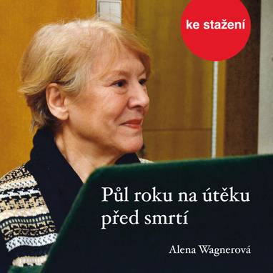 Audiokniha Půl roku na útěku před smrtí - Růžena Merunková, Alena Wagnerová