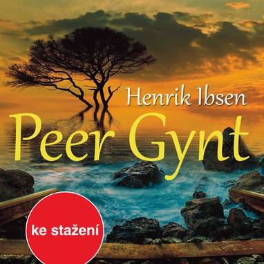 Audiokniha Peer Gynt (1958) - Marie Nováková, Karel Sychra, Alena Pospíšilová, Ludvík Veselý, Richard Záhorský, Jiřina Krejčová, Josefa Pechlátová, Ludvík Řezníček, Karel Pavlík, Josef Červinka, Světla Amortová, Antonín Jedlička, František Holar, František Kovářík, Antonín Zíb, Jiří Horčička, Artuš Kalous, Bedřich Bobek, Karel Fořt, Bohumil Švarc, Henrik Ibsen