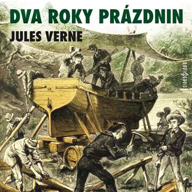 Audiokniha Dva roky prázdnin - Nataša Baženovová, Josef Vrána, Patrik Jílek-Hovorka, Dominik Štros, Radan Rusev, Radim Špaček, Marek Eben, Jan Hanžlík, Martin Převrátil, Martin Otava, František Šulc, Vilém Besser, Jiří Sedláček, Jovana Žáková, Oldřich Knitl