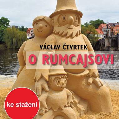 Audiokniha O Rumcajsovi - Marie Landová, Václav Čtvrtek, Helena Stachová, Bohumil Bezouška, Josef Beyvl