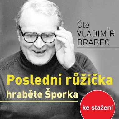 Audiokniha Poslední růžička hraběte Šporka - Vladimír Brabec, Berta Laufrová