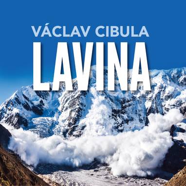 Audiokniha Lavina - Radislav Nikodém, Jaroslav Kepka, Eduard Cupák, Vilém Besser, Daniela Kolářová, Josef Patočka, Miloš Nedbal, Miloš Hlavica, Libuše Havelková, Ladislav Mrkvička, Václav Cibula