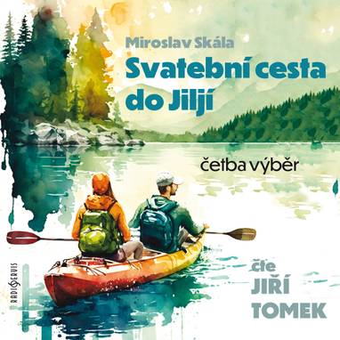 Audiokniha Svatební cesta do Jiljí (četba výběr) - Miroslav Skála, Jiří Tomek