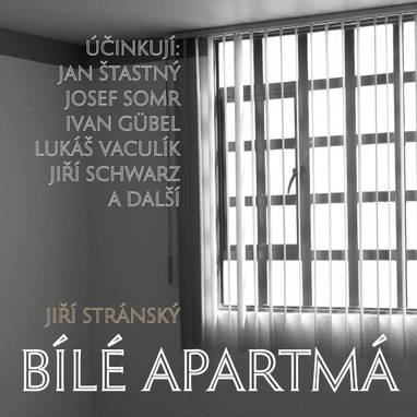 Audiokniha Bílé apartmá - Stanislav Oubram, Jaroslav Kepka, Jiří Litoš, Luboš Bíža, Ivan Jiřík, Jiří Havel, Ivan Gübel, Světlana Lavičková, Jiří Schwarz, Josef Plechatý, Miloš Rozhoň, Jan Šťastný, Jiří Stránský, Miroslav Masopust, Petr Haničinec, Jaroslav Satoranský, Josef Somr, Miroslav Středa, Vladimír Fišer, Tomáš Pergl, Lukáš Vaculík, Petr Šplíchal, Jiří Stránský