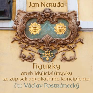 Audiokniha Figurky aneb Idylické úryvky ze zápisek advokátního koncipienta - Jan Neruda, Václav Postránecký