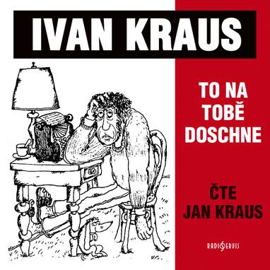 Audiokniha To na tobě doschne - Jan Kraus, Ivan Kraus