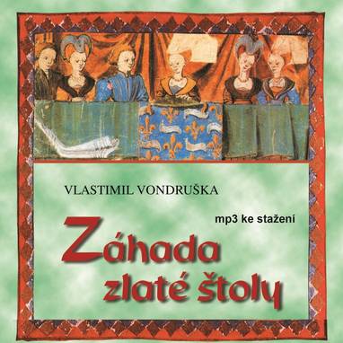 Audiokniha Záhada zlaté štoly - Otakar Brousek, Martin Polách, Vlastimil Vondruška, Martin Štěpánek