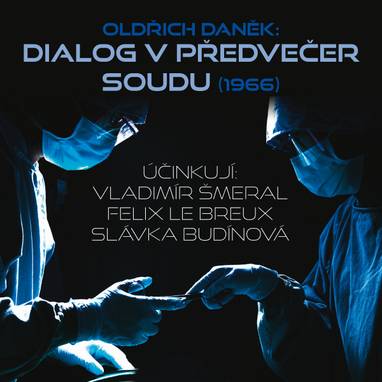 Audiokniha Dialog v předvečer soudu (1966) - Vladimír Šmeral, Felix le Breux, Slávka Budínová, Oldřich Daněk