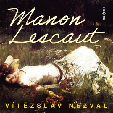 Audiokniha Manon Lescaut - Ivan Jiřík, Hana Ševčíková, Martina Delišová, Jaroslav Kepka, Světlana Lavičková, Petr Šplíchal, Miroslav Středa, Rudolf Pellar, Vladimír Brabec, Miloš Rozhoň, Ivan Trojan, Soběslav Sejk, František Kreuzmann, Martin Sobotka, Jiří Klem, Tomáš Pergl, Iveta Dušková, Ernesto Čekan, Jan Šťastný, Vítězslav Nezval