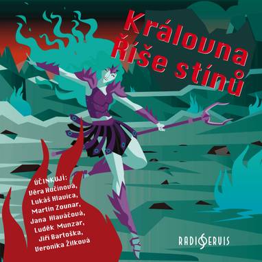 Audiokniha Královna Říše stínů - Luděk Munzar, Martin Zounar, Věra Hučínová, Antonín Hardt, Jana Hlaváčová, Veronika Žilková, Jiří Bartoška, Lukáš Hlavica, Václava Ledvinková