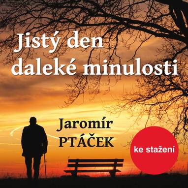 Audiokniha Jistý den daleké minulosti - Jaroslava Adamová, Jaroslav Konšal, Václav Bouška, Karel Höger, Walter Taub, Jaroslav Kepka, Jiří Adamíra, Věra Šlahounková, Rudolf Hrušínský, Jaroslav Marvan, Václav Vorlíček, Vladimír Leraus, Vladimír Krška, Jaroslava Drmlová, Ladislav Kazda, Zdeněk Štěpánek, Artur Šviha, Julie Charvátová, Bořivoj Navrátil, Štěpánka Holečková, Gabriela Vránová, František Smolík, Josef Šulc, Lída Otáhalová, Olga Scheinpflugová, Ladislav Boháč, Jaromír Ptáček