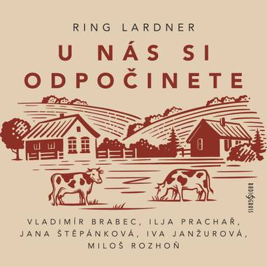 Audiokniha U nás si odpočinete - Josef Červinka, Jana Štěpánková, Vladimír Brabec, Miloš Rozhoň, Ilja Prachař, Iva Janžurová, Ring Lardner