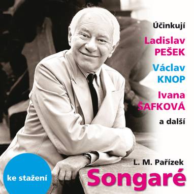 Audiokniha Songaré - Ivana Šafková, Helena Bendová, Petr Patera, Jan Vávra, Václav Knop, Miroslav Saic, Miroslav Masopust, Jiří Hanák, Ladislav Pešek, Bohumil Křížek, Ladislav Brothánek, Oldřich Musil, Ladislav Mikeš Pařízek