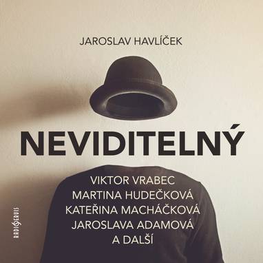 Audiokniha Neviditelný - Kateřina Macháčková, Jaroslava Adamová, Milan Riehs, Jaroslav Havlíček, Martina Hudečková, Viktor Vrabec, Jaroslav Konečný, Karel Pospíšil