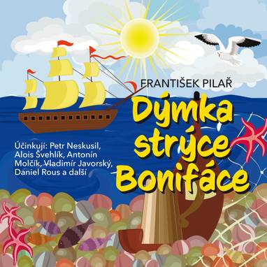 Audiokniha Dýmka strýce Bonifáce - Václav Balák, Jaroslav Horák, Bedřich Švácha, Jiří Litoš, Jiří Prager, Vladimír Javorský, Petr Šplíchal, Vladimír Fišer, Antonín Hardt, Alois Švehlík, Antonín Molčík, Daniel Rous, Martin Matejka, Petr Neskusil, Stanislav Šárský, František Pilař
