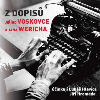 Audiokniha Z dopisů Jiřího Voskovce a Jana Wericha - Jiří Kamen, Lukáš Hlavica, Jiří Hromada