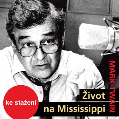 Audiokniha Život na Mississippi - Mark Twain, Josef Vinklář