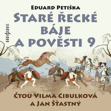 Audiokniha Staré řecké báje a pověsti 9 - Eduard Petiška, Jan Šťastný, Vilma Cibulková