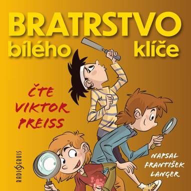 Audiokniha Bratrstvo bílého klíče - František Langer, Viktor Preiss