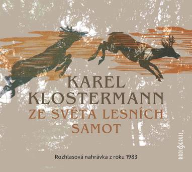 Audiokniha Ze světa lesních samot - Pavel Soukup, Otakar Brousek, Vilém Besser, Karel Klostermann, Ludmila Roubíková, Čestmír Řanda, Václav Kaňkovský, Jiří Hromada