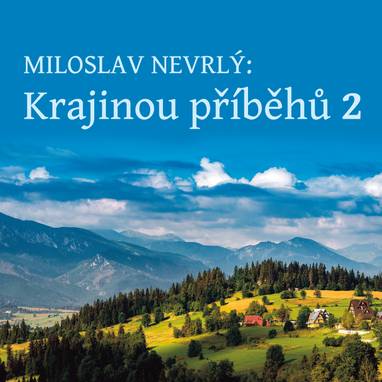 Audiokniha Krajinou příběhů 2 - četba z Knihy o Jizerských horách - Miloslav Nevrlý, Václav Helšus