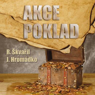Audiokniha Akce poklad - Václav Knop, Jiří Plachý, Jiří Hromádko, Pavel Soukup, Otakar Brousek, Richard Škvařil, Antonín Hardt