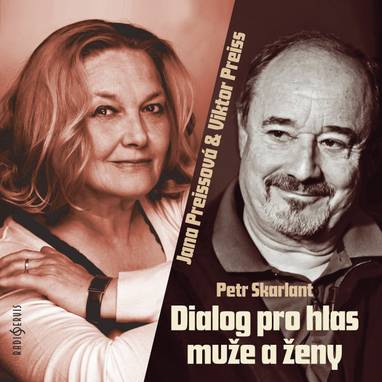 Audiokniha Dialog pro hlas muže a ženy - Jana Preissová, Viktor Preiss, Petr Skarlant