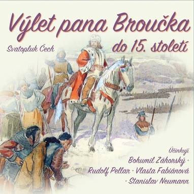Audiokniha Výlet pana Broučka do 15.století - František Hanus, Jiří Koutný, Miloš Zavřel, Karel Pavlík, Luděk Kopřiva, Jindřich Janda, Věra Vlková, Otomar Korbelář, Vladimír Čech, Otakar Brousek, Stanislav Neumann, Luba Skořepová, Felix le Breux, Vlasta Fabiánová, Milan Mach, Štěpánka Holečková, Zdeněk Ornest, Bohumil Záhorský, Dana Medřická, Artur Šviha, Svatopluk Čech