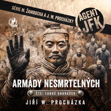 Audiokniha Agent JFK – Armády nesmrtelných - Luboš Ondráček, Jiří W. Procházka