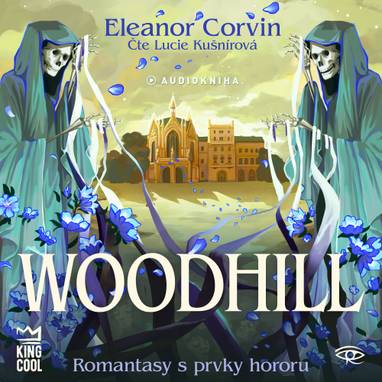 Audiokniha Woodhill - Lucie Kušnírová, Eleanor Corvin