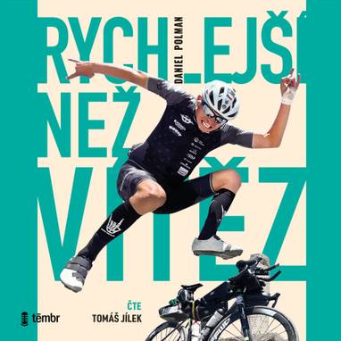 Audiokniha Rychlejší než vítěz - Tomáš Jílek, Daniel Polman