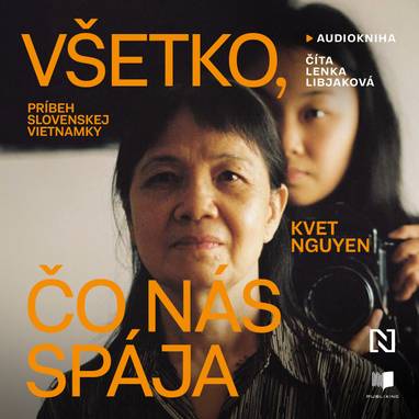 Audiokniha Všetko, čo nás spája - Lenka Libjaková, Kvet Nguyen