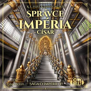 Audiokniha Správce impéria: Císař - Libor Böhm, Raymond Elias Feist