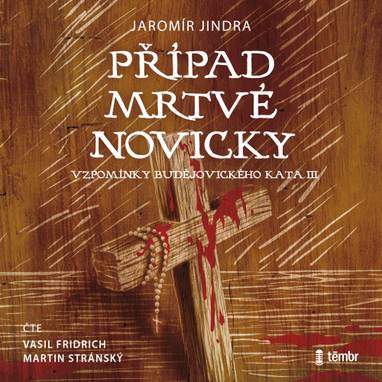 Audiokniha Případ mrtvé novicky - Vasil Fridrich, Martin Stránský, Jaromír Jindra