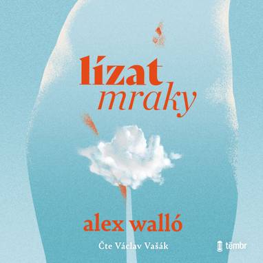 Audiokniha Lízat mraky - Václav Vašák, Alex Walló