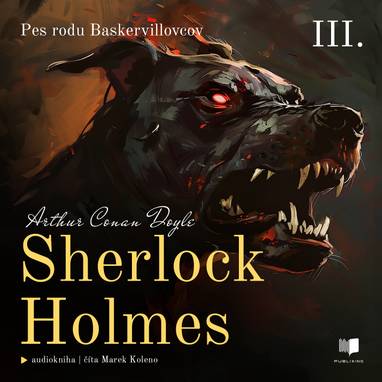 Audiokniha Sherlock Holmes 3: Pes rodu Baskervillovcov - Marek Koleno, Arthur Conan Doyle
