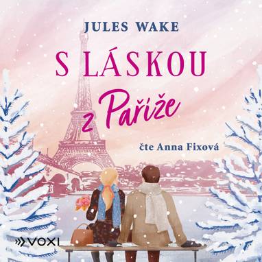 Audiokniha S láskou z Paříže - Anna Fixová, Jules Wakeová