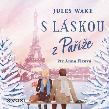 Audiokniha S láskou z Paříže - Anna Fixová, Jules Wake