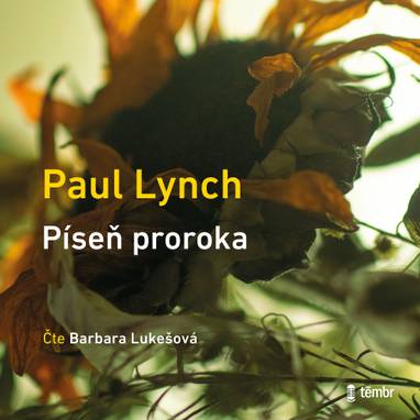 Audiokniha Píseň proroka - Barbara Lukešová, Paul Lynch