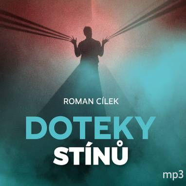 Audiokniha Doteky stínů - Hanka Shánělová, Martin Trnavský, Norbert Lichý, Antonie Talacková, Igor Bareš, Kajetán Písařovic, Martin Zahálka, Luboš Veselý, Vilém Udatný, Roman Cílek