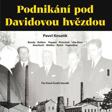Audiokniha Podnikání pod Davidovou hvězdou - Pavel Čeněk Vaculík, Pavel Kosatík