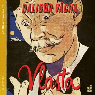 Audiokniha Vlasta – román o králi komiků - Otakar Brousek ml., Dalibor Vácha