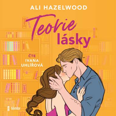 Audiokniha Teorie lásky - Ivana Uhlířová, Ali Hazelwood