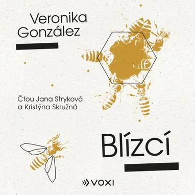 Audiokniha Blízcí - Jana Stryková, Kristýna Skružná, Veronika González