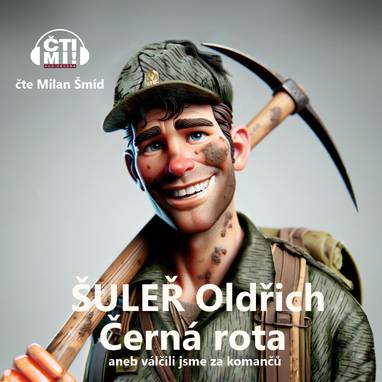 Audiokniha Černá rota aneb Válčili jsme za komančů - Milan Šmíd, Oldřich Šuleř