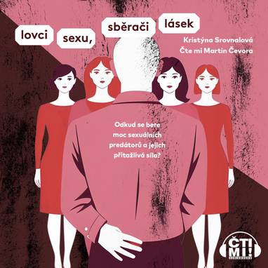 Audiokniha Lovci sexu, sběrači lásek - Martin Čevora, Kristýna Srovnalová