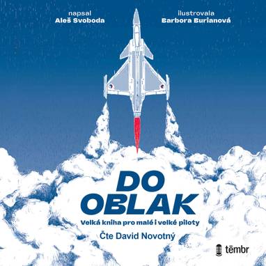 Audiokniha Do oblak – Velká kniha pro malé i velké piloty - David Novotný, Aleš Svoboda